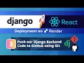Deploy a Django React App on Render Pushing our Python Django Code to GitHub using Git