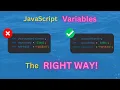 Learn The RIGHT WAY to Create Variables in JavaScript