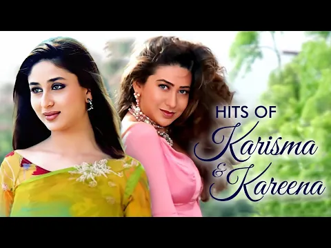 Download MP3 Hits of Karisma & Kareena | Video Jukebox | Bollywood Songs | Super Hits of The Kapoor Sisters