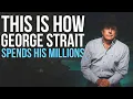 This Is How George Strait Spends His Millions
