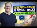 Research-Based AI Prompt Hacks You Should Be Using