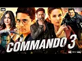 Commando 3 Full Movie | Vidyut Jammwal | Adah Sharma | Angira Dhar | Gulshan | Review \u0026 Facts