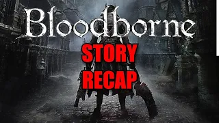 Bloodborne Story Recap