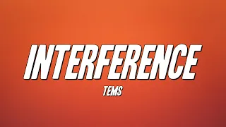 Tems - Interference