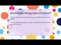 Are Grocery Stores Open 24 Hours - Pocket Friendly Adventures