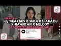 Download Lagu DJ WEAKNESS X SUKA KEPADAKU X MAAFKAN X MELODY DJ DANVATA VIRAL TIKTOK 2024