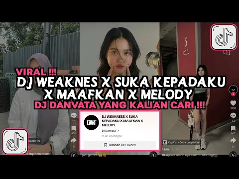 Download MP3 DJ WEAKNESS X SUKA KEPADAKU X MAAFKAN X MELODY DJ DANVATA VIRAL TIKTOK 2024