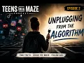 Episode 2 Unplug from the Algorithm
