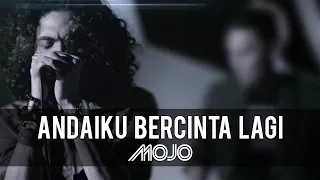 mojo andai ku bercinta lagi official music video 
