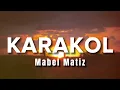 Mabel Matiz - Karakol (Sözleri/Lyrics)