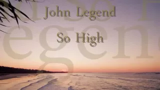 john legend so high with lyrics 