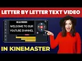 Download Lagu How To Make Letter By Letter Text In Kinemaster | Text Editing In Kinemaster Hindi
