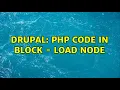 Drupal php code in block - Load node