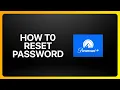 How To Reset Paramount Plus Password Tutorial