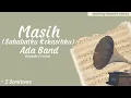Download Lagu Ada Band - Masih (Sahabatku, Kekasihku) (Karaoke Version - Male Lower Key)