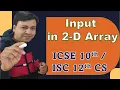 P2 Input in 2 Dimensional Array 2-D Array print 2 D Array ISC 12 Computer Science