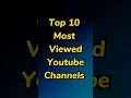 Download Lagu Top 10 Most Viewed Youtube Channels #top #top10 #mostviewed #youtube #channel