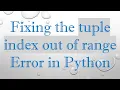 Fixing the tuple index out of range Error in Python