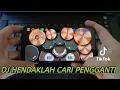 Download Lagu DJ HENDAKLAH CARI PENGGANTI| VIRAL TIK TOK|REAL DRUM COVER