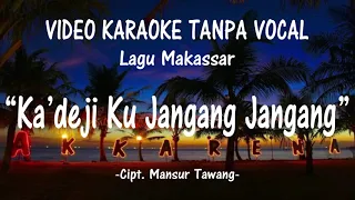 Download KA'DEJI KU JANGANG JANGANG MP3