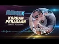 Download Lagu DJ KORBAN PERASAAN - TERBARU 2020 「Andra Respati」〈Official REMIX〉