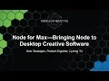 Keynote Node for Max Bringing Node to Desktop Creative Software - Sam Tarakajian