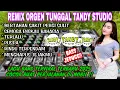 Download Lagu REMIX ORGEN TUNGGAL TANDY STUDIO❗Lagu viral terbaru 2025 versi remix egen❗Bertahan sakit pergi sulit