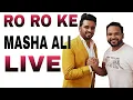 RO RO KE || MASHA ALI || MY FM STUDIO || WITH RJ JASSI