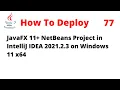 How to Deploy a JavaFX 11 NetBeans Project in IntelliJ IDEA 2021 2 3