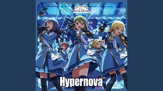 Hypernova / 永吉 昴, 高山紗代子, 篠宮可憐, 二階堂千鶴, 松田亜利沙（THE IDOLM@STER MILLION MOVEMENT OF STARDOM ROAD 03 Hypernova）