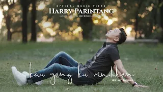 Download KAU YANG KU RINDUKAN - HARRY PARINTANG (OFFICIAL MUSIC VIDEO 2023) MP3