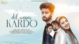 Dil Wapis Kardo ( Full Video) | Akshar | Nikhita Gandhi | Suvo | Supriya | Shade Of Love