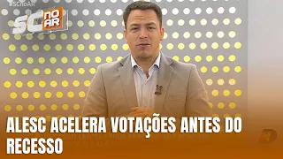 Alesc acelera votação de projetos antes do recesso legislativo