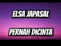 Download Lagu Pernah Dicinta - Elsa Japasal (Lirik)