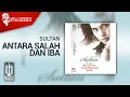 Download Lagu Sultan - Antara Salah Dan Iba (Official Karaoke Video)