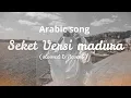Download Lagu SEKET VERSI MADURA!!! (slowed \u0026 reverb) Arabic song #arabicsong #sadsong 