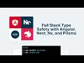 Full Stack Type Safety with Angular Nest Nx and Prisma