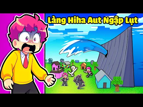 Video Thumbnail: Hiha Bất Ngờ Khi LÀNG HIHA AUT BỊ NGẬP LỤT Trong Minecraft 🤣😱