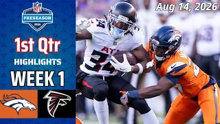 Denver Broncos vs Atlanta Falcons Full Highlights 1st QTR Aug 14 2026 NFL Preseason Week 1