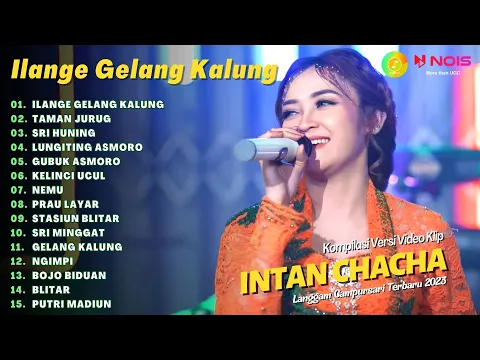 Download MP3 INTAN CHACHA - ILANGE GELANG KALUNG | KOMPILASI LANGGAM CAMPURSARI TERBARU 2023