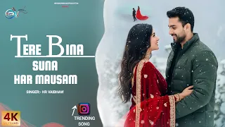 tere bina suna har mausam trending video song hr vaibhaw new hindi song new romantic song