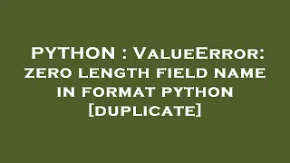 PYTHON ValueError zero length field name in format python