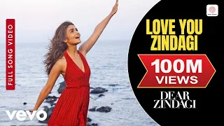 love you zindagi full video dear zindagi alia bhatt shah rukh khan jasleen royal amit t