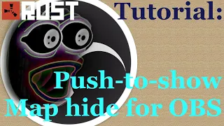 Rust OBS Push-to-Show Map Hide Tutorial for Livestreaming on Twitch Kick or Youtube Made Easy