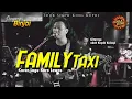 Download Lagu LAGU KARO LAWAS FAMILY TAXI - TOUR SHOW PENGAMEN BINJAI - KING KUPHI GAPERTA