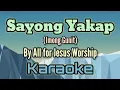 Download Lagu Sayong Yakap (Imong Gunit) By All For Jesus Worship (karaoke version)