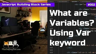Learn how to create a Javascript Variable with VAR - Javascript Building Blocks 2