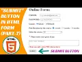 HTML Tutorials Submit Button in HTML Input Type Submit Button Forms in HTML Part-7