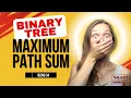Binary Tree Maximum Path Sum Explained Boost Your Algorithm Skills