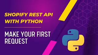 How To Make A Shopify REST API Call With Python